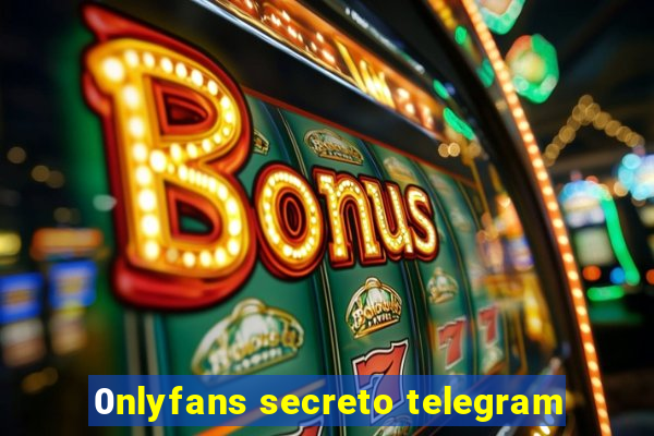 0nlyfans secreto telegram